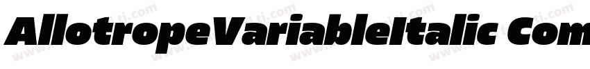 AllotropeVariableItalic CompressedT字体转换